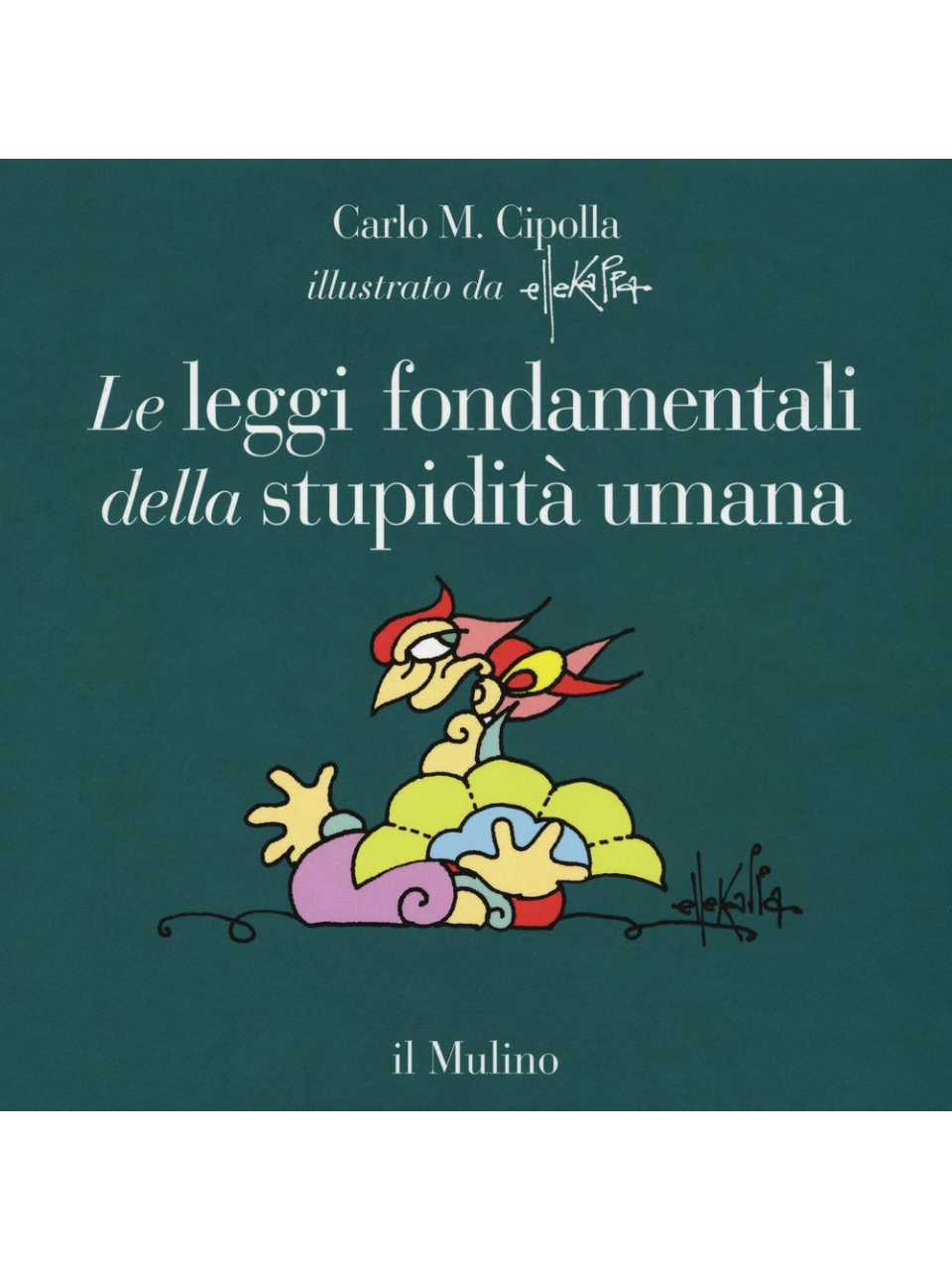 Le leggi fondamentali della stupidità umana