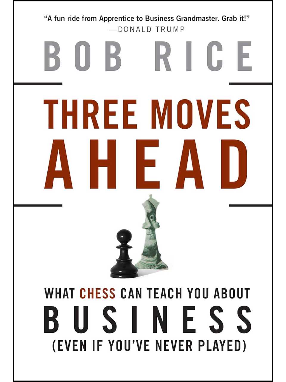 Three Moves Ahead. What Chess Can Teach You About Business