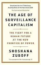 The age of surveillance capitalism: the fight for the future at the new frontier of power