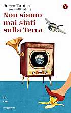 Non siamo mai stati sulla Terra