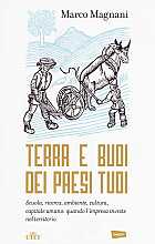 Terra e buoi dei paesi tuoi. Scuola, ricerca, ambiente, cultura, capitale umano: quando l'impresa investe nel territorio