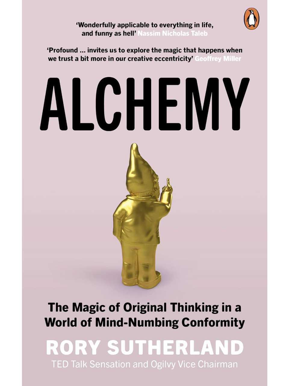 Alchemy. The surprising power of ideas that don't make sense