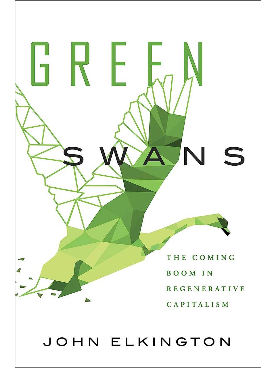 Green Swans: The Coming Boom in Regenerative Capitalism
