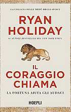 Il coraggio chiama. La fortuna aiuta gli audaci