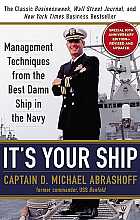 It's Your Ship: Management Techniques from the Best Damn Ship in the Navy