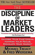 The discipline of market leaders. Choose your customers, narrow your focus, dominate your market