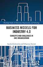Business Models for Industry 4.0 Concepts and Challenges in SME Organizations