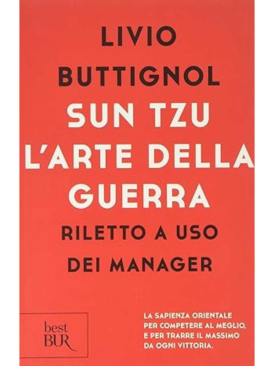 Sun Tzu. L'arte della guerra. Riletto a uso dei manager