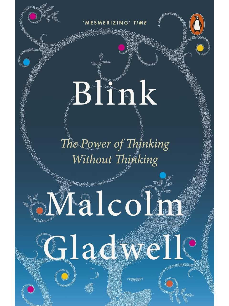 Blink: the power of thinking without thinking
