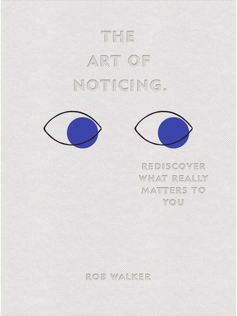The art of noticing: rediscover what really matters to you