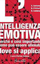 L'intelligenza emotiva. Perché è così importante, come può essere allenata, dove si applica