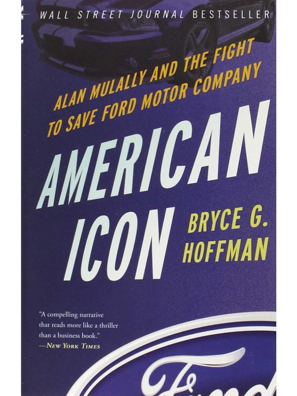 American Icon: Alan Mulally and the Fight to Save Ford Motor Company