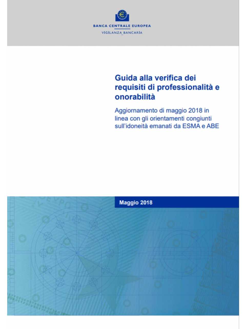 Guida alla verifica dei requisiti di professionalità e onorabilità. Aggiornamento di maggio 2018 in linea con gli orientamenti congiunti sull’idon
