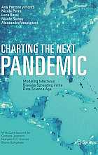 Charting the Next Pandemic: Modeling Infectious Disease Spreading in the Data Science Age
