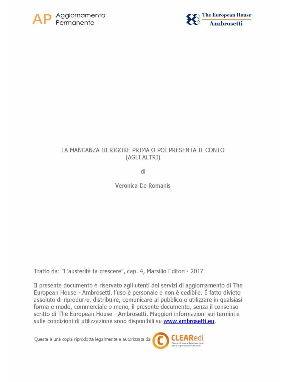 La mancanza di rigore prima o poi presenta il conto (agli altri)