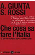 Che cosa sa fare l'Italia. La nostra economia dopo la grande crisi