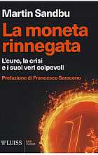 La moneta rinnegata. L'Euro, la crisi e i suoi veri colpevoli