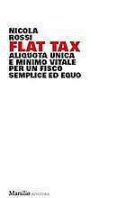 Flat tax. Aliquota unica e minimo vitale per un fisco semplice ed equo