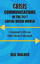 Crisis Communications in the 24/7 Social Media World: A Guidebook for CEOs and Public Relations Professionals