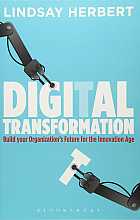 Digital Transformation: Build Your Organization's Future for the Innovation Age