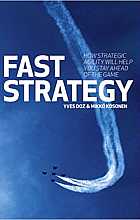 Fast Strategy: How strategic agility will help you stay ahead of the game