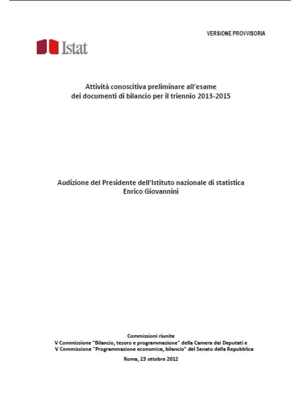 Attività conoscitiva preliminare all'esame dei documenti di bilancio per il triennio 2013-2015