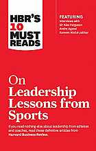 HBR's 10 Must Reads on Leadership Lessons from Sports
