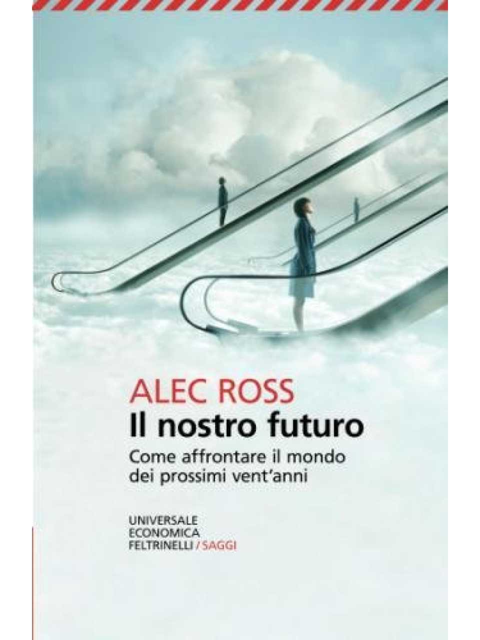 Capitoli tratti da Il nostro futuro. Come affrontare il mondo dei prossimi vent'anni