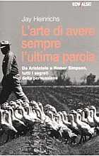 L'arte di avere sempre l'ultima parola. Da Aristotele a Homer Simpson