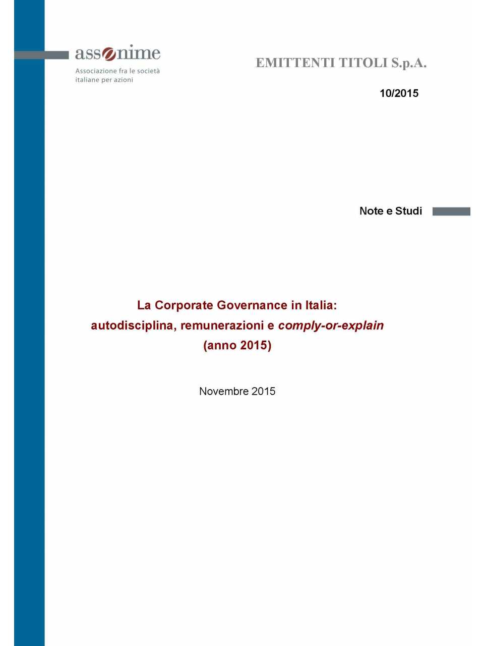 La Corporate Governance in Italia: autodisciplina, remunerazioni e comply-or-explain”. Note e Studi