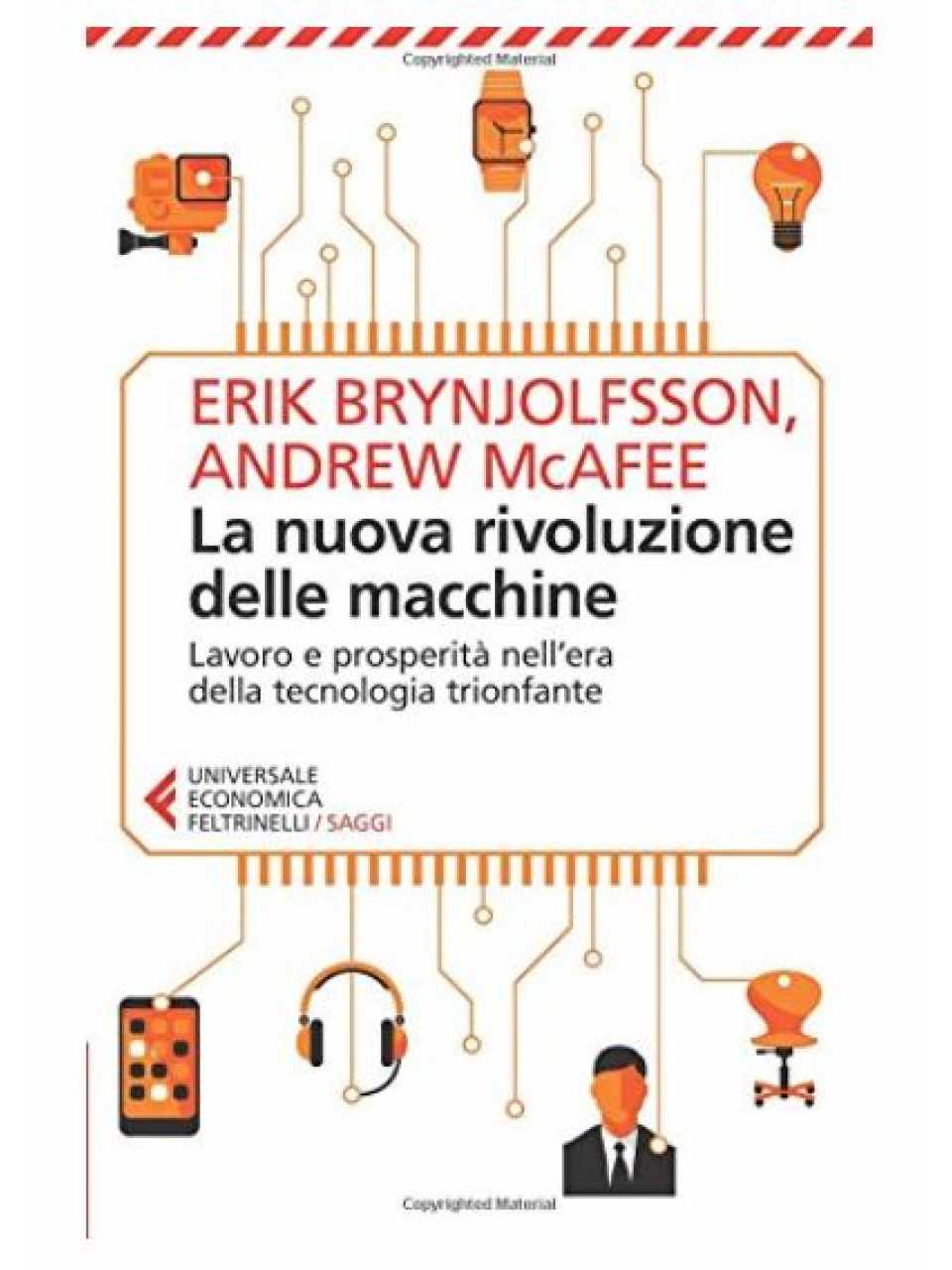 La nuova rivoluzione delle macchine. Lavoro e prosperità nell'era della tecnologia trionfante