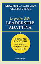 La pratica della leadership adattiva. Strumenti e tattiche per trasformare le organizzazioni e le comunità