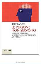 Le persone non servono: Lavoro e ricchezza nell'epoca dell'intelligenza artificiale