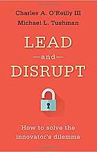 Lead and Disrupt: How to Solve the Innovator's Dilemma
