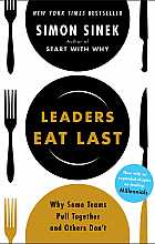 Leaders Eat Last: Why Some Teams Pull Together and Others Don't