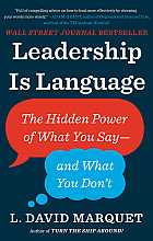Leadership Is Language: The Hidden Power of What You Say - and What You Don't