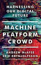 Machine, Platform, Crowd: Harnessing Our Digital Future