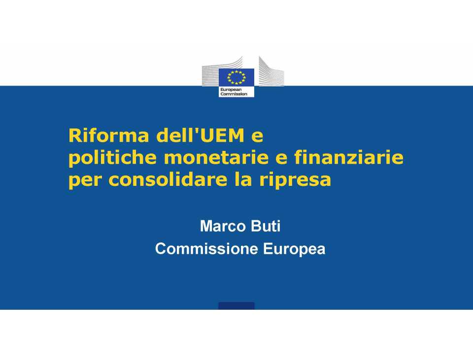 Riforma dell'UEM e politiche monetarie e finanziarie per consolidare la ripresa