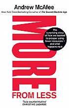 More From Less: The surprising story of how we learned to prosper using fewer resources - and what happens next