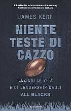 Niente teste di cazzo. Lezioni di vita e di leadership dagli All Blacks