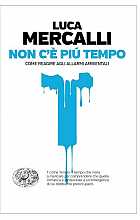 Non c'è più tempo – come reagire agli allarmi ambientali