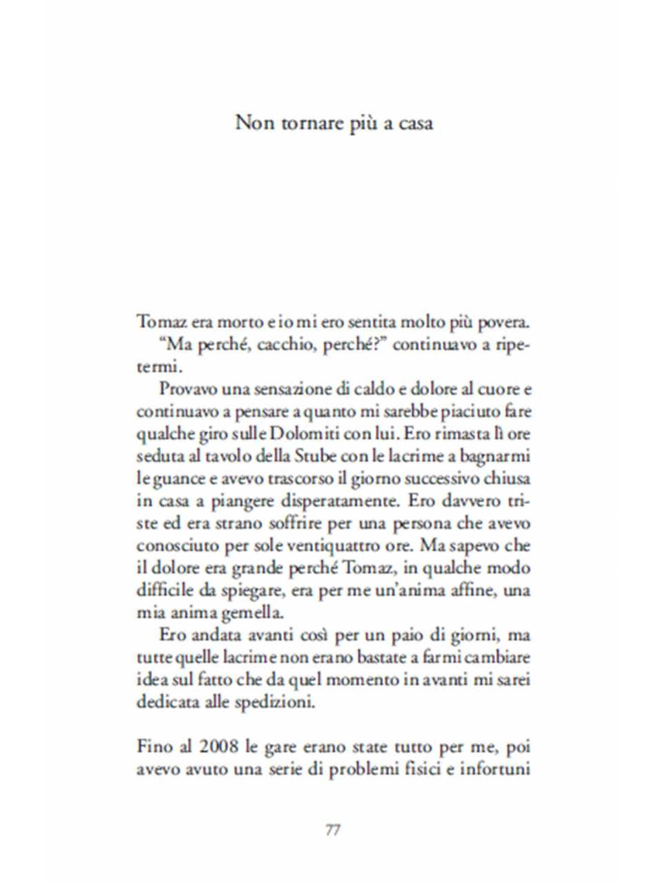 AGGIORNAMENTO PERMANENTEIN PRESENZA
“Io, gli 8000 e la felicità”: la sfida con se stessi di fronte ai grandi traguardi.
Incontro con Tamara Lunger
