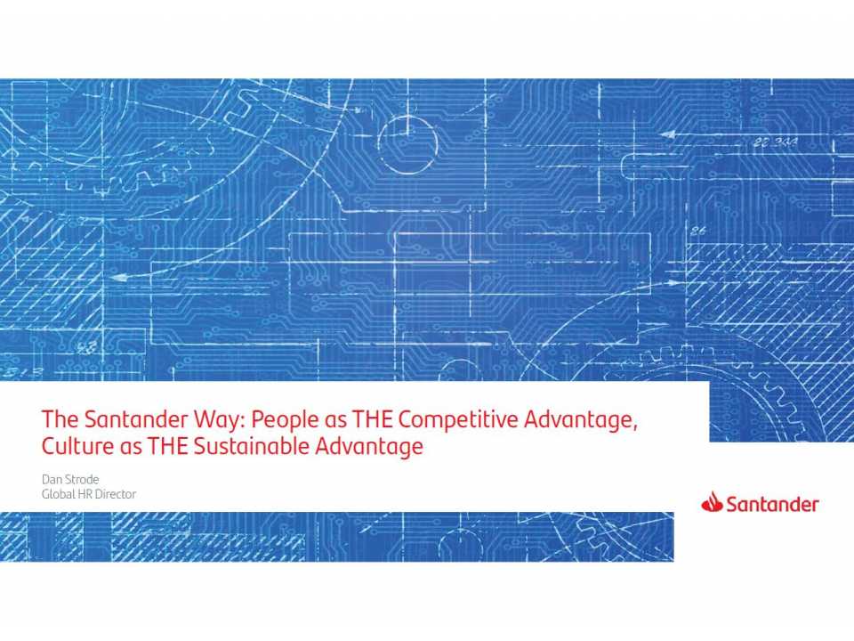 The Santander Way: People as THE Competitive Advantage, Culture as THE Sustainable Advantage