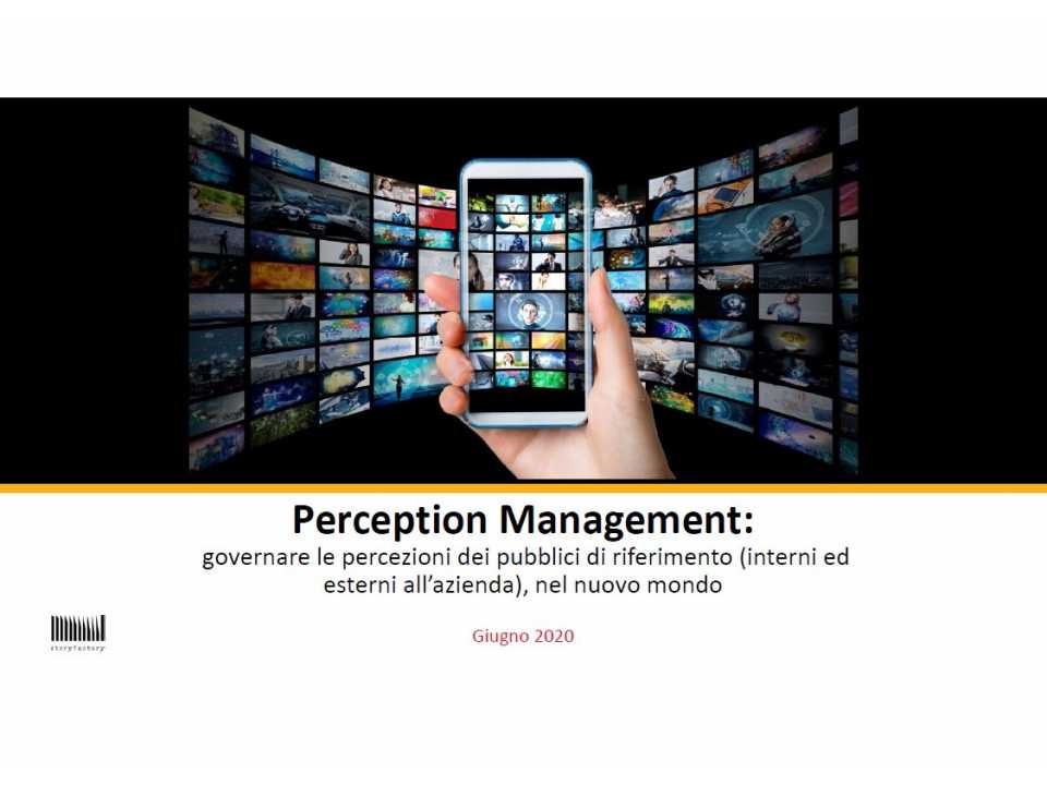 TEHA MANAGEMENT (*)VIA WEBPerception Management: governare le percezioni dei pubblici di riferimento (interni ed esterni all’azienda), nel nuovo mondo