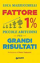 Fattore 1%: Piccole abitudini per grandi risultati
