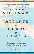 Atlante del mondo che cambia. Le mappe che spiegano le sfide del nostro tempo