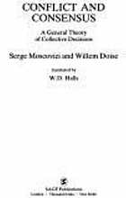 Conflict and Consensus: a general theory of collective decisions