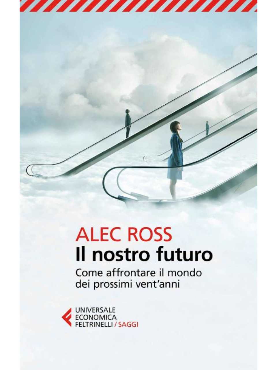 Il nostro futuro Come affrontare il mondo dei prossimi vent'anni. Introduzione