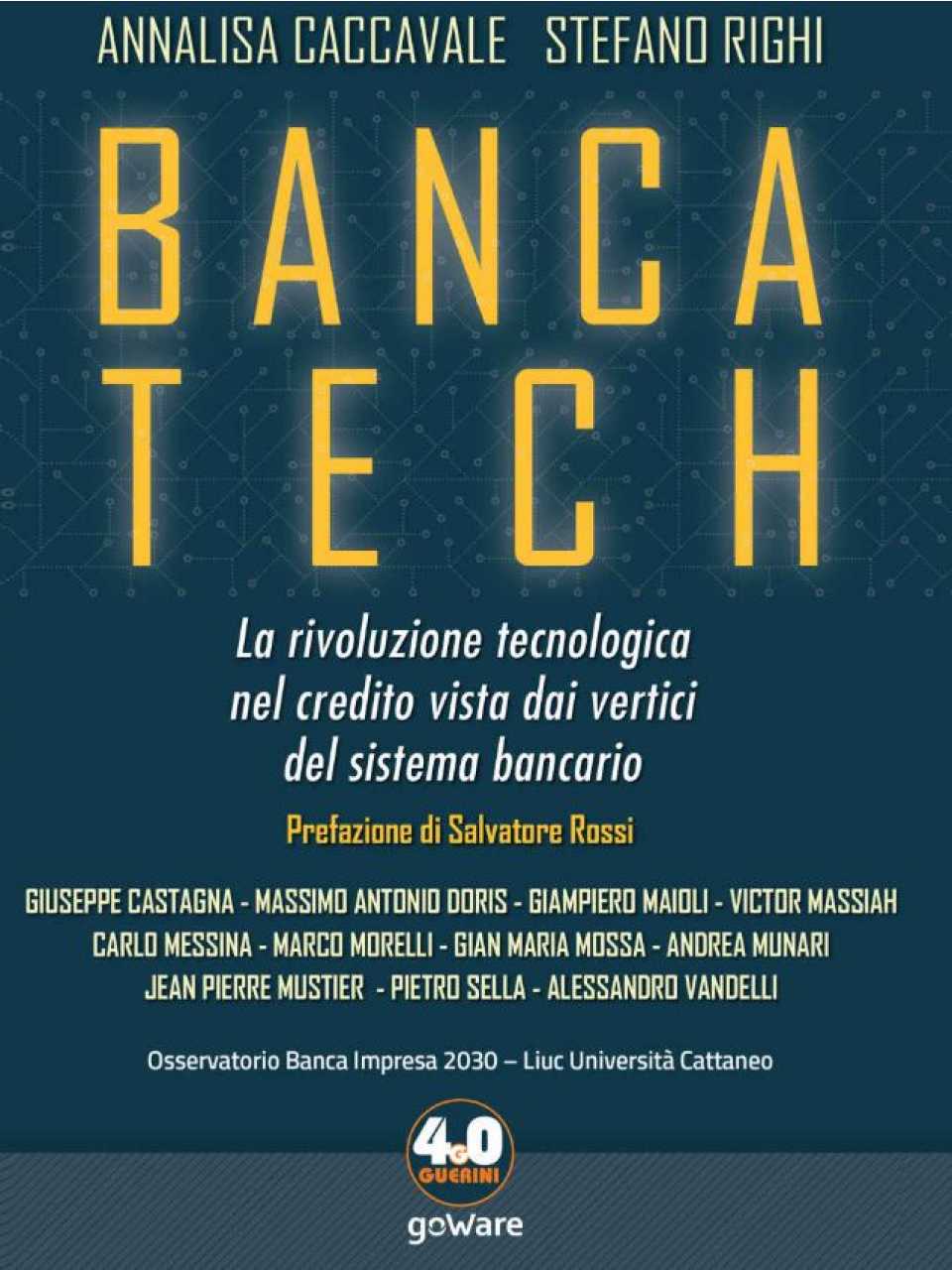 Capitoli tratti da Banca tech. La rivoluzione tecnologica nel credito vista dai vertici del sistema bancario