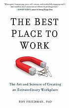 The best place to work: The art and science of creating an extraordinary workplace